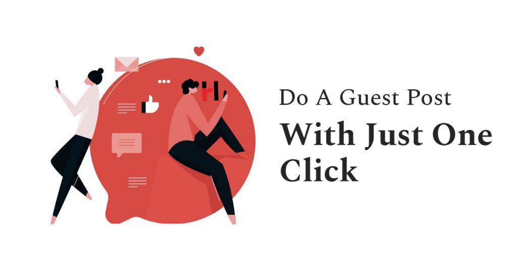 Do A Guest Post With Just One Click