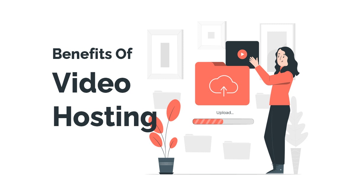 What Are The Benefits Of Video Hosting