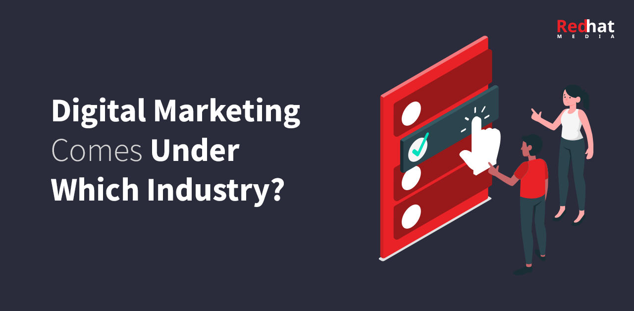 Digital Marketing Comes Under Which Industry?