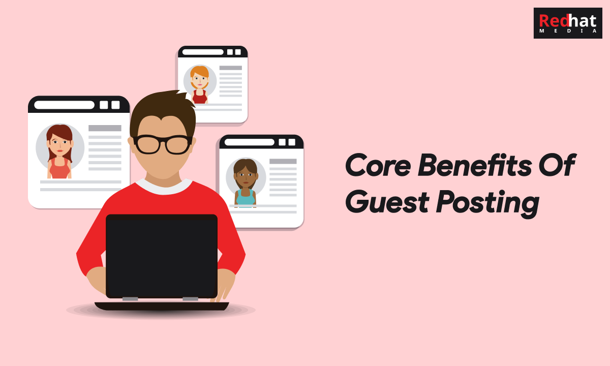Core Benefits Of Guest Posting