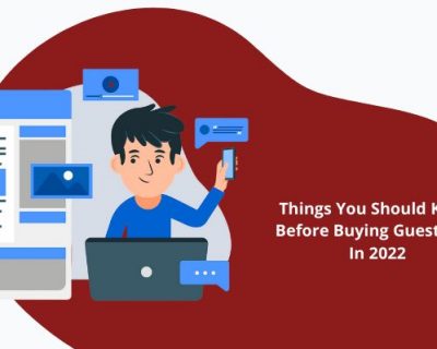 Things You Should Know Before Buying Guest Post In 2022